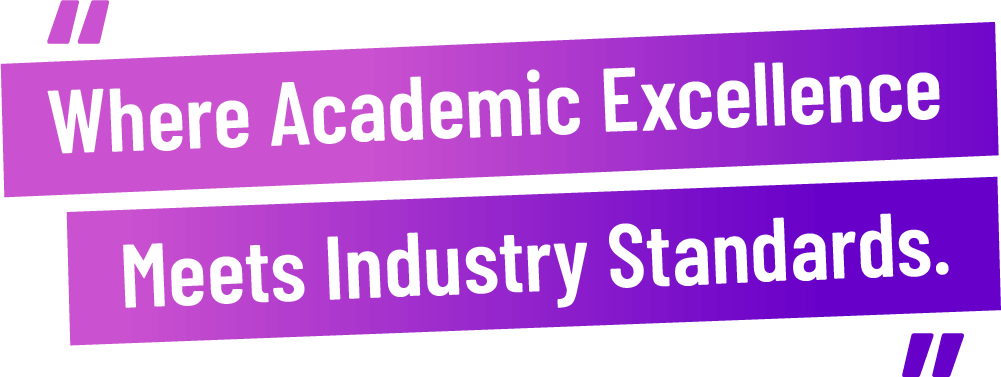 Where Academic Excellence Meet Inductry Standards